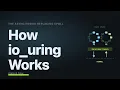 How io - uring Actually Works The Async Interface Replacing epoll