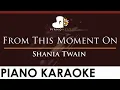 Download Lagu Shania Twain - From This Moment On - HIGHER Key (Piano Karaoke Instrumental)