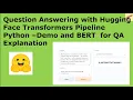 Question Answering with HF Transformers Pipeline Python Demo and BERT for QA Explanation
