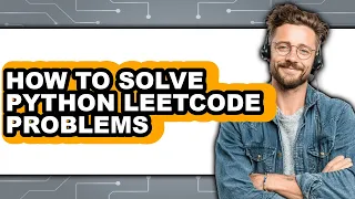 How to Solve Python Leetcode Problems easy Method