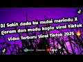 Download Lagu 𝑫𝒋 𝒔𝒂𝒌𝒊𝒕 𝒅𝒂𝒅𝒂 𝑲𝒖 𝒎𝒖𝒍𝒂𝒊 𝒎𝒆𝒓𝒊𝒏𝒅𝒖 𝑿 𝒈𝒂𝒓𝒂𝒎 𝒅𝒂𝒏 𝒎𝒂𝒅𝒖 𝒌𝒐𝒑𝒍𝒐 𝒗𝒊𝒓𝒂𝒍 𝒕𝒊𝒌𝒕𝒐𝒌