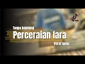 Download Lagu PERCERAAIAN LARA Versi JANDHUT || Tanpa kendang cover
