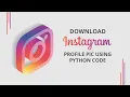 Download Instagram Profile Pic Using Python Code