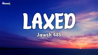 Download Jawsh 685 - Laxed (Lyrics) MP3