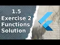 1 5 Exercise 2 Functions Solution The Complete FREE Flutter Course