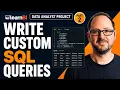 Custom SQL Query Tutorial For Beginners Data Analyst Portfolio Project Part