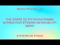 The State of Python Frameworks for Ethereum Development Michal Prevratil Jan Kalivoda