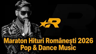Maraton Hituri Românești 2026 | Pop & Dance Music