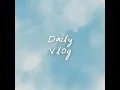 Daily Vlog