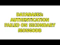 Databases Authentication failed on secondary mongodb