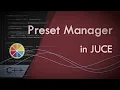 Preset Manager in JUCE Akash Murthy