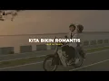 Lagu kita bikin romantis - maliq \u0026 D, Essentials (sped up reverb)