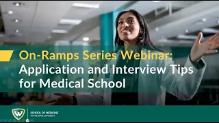On-Ramps Series Webinar Application and Interview Tips for Medical School