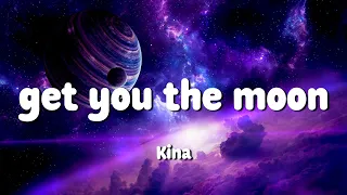 Download Kina - get you the moon (Lyrics) ft. Snow | Ghost,Girls Like You,good 4 u... MP3