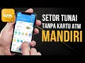 🏧 Cara Setor Tunai Pakai Livin by Mandiri - Tanpa Kartu ATM! 💳❌