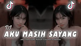 Download DJ AKU SUNGGUH MASIH SAYANG PADAMU VIRAL TIKTOK FULL BASS | DJ AKU MASIH SAYANG MP3