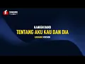 Tentang Aku Kau Dan Dia - Kangen Band (Karaoke)