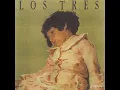 Los Tres  - Déjate Caer