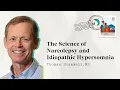 Download Lagu The Science of Narcolepsy and Idiopathic Hypersomnia