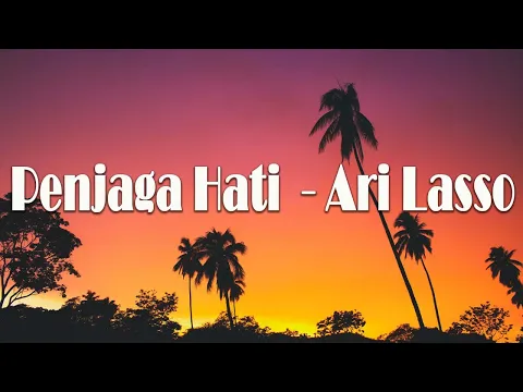 Download MP3 PENJAGA HATI  - ARI LASSO - LIRIK VIDEO