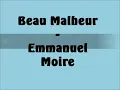 Emmanuel Moire - Beau Malheur (Paroles)