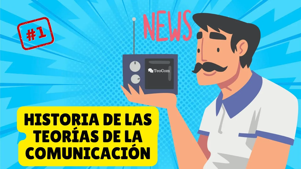 Historia de las Teorías de la Comunicación de Masas   Parte 1