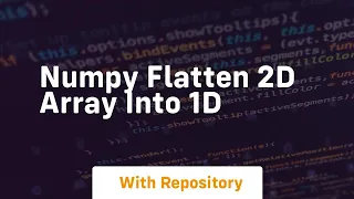 numpy flatten 2d array into 1d
