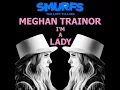 I'm a Lady (from SMURFS: THE LOST VILLAGE) - Meghan Trainor