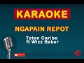 Download Lagu KARAOKE - NGAPAIN REPOT ( TOTON CARIBO FT WIZZ BAKER
