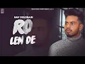 Download Lagu New Punjabi Songs 2021 | RO LAIN DE : NAV DOLORAIN (FULL SONG) | | Latest Punjabi Songs 2021