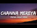 Lagu Pritam, Arijit Singh - Channa Mereya (Lyrics) Ae Dil Hai Mushkil