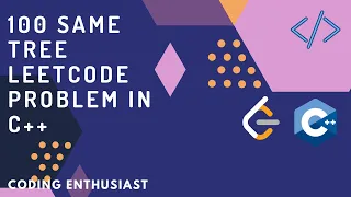 100 Same Tree leetcode problem in c leetcode for beginners leetcode solution trees