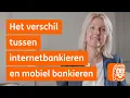 Het verschil tussen internetbankieren en mobiel bankieren | Digitaal Bankieren: Digicoach Netty |ING