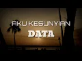 Download Lagu Aku Kesunyian - DATA (LYRIC)