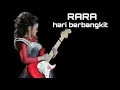 Download Lagu RARA - HARI BERBANGKIT | LIRIK