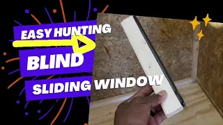 Easiest Sliding Plexiglass Window for Deer Stand