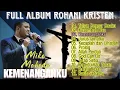 Download Lagu FULL ALBUM ROHANI KRISTEN - KEMENANGANKU (MIKE MOHEDE)