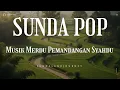 Pop Sunda Musik Merdu Pemandangan Syahdu 