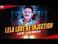 Download Lagu Lela Love Ke Injection - CLUB MIX - Pawan Singh - DJ MK MONU RAJA