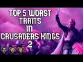 Top 5 Worst Traits In Crusader Kings 2