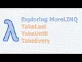 MoreLINQ 6 - TakeUntil TakeLast TakeEvery