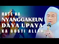 Ciri Jalma Nu Haténa Nyanggakeun Daya Upaya Ka Allah: Nasehat Berharga ti Abuya Uci