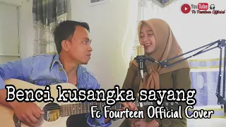Download BENCI KUSANGKA SAYANG - SONIA | LIVE COVER by FC FOURTEEN OFFICIAL MP3
