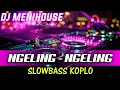 Download Lagu DJ NGELING - NGELING - YUDI KRESNA || SLOWBASS KOPLO BY DJ MENIHOUSE