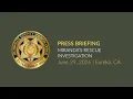 Press Briefing Miranda s Rescue Investigation June 29 2026