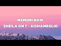 Download Lagu Sheila On 7, Aishameglio - MEMORI BAIK ( LIRIK )