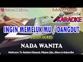 Download Lagu INGIN MEMELUK DIRIMU ll KARAOKE DANGDUT ll DEDDY DORES ll NADA WANITA AS=DO