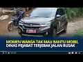 Download Lagu Momen Warga Tak Mau Bantu Mobil Dinas Pejabat Terjebak Jalan Rusak, Pilih Nonton: Akhirnya Ngerasain