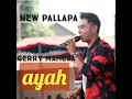 Download Lagu new pallapa terbaru-gerry mahesa AYAH