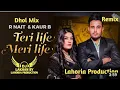 TERI LIFE MERI LIFE | Dhol Remix | R Nait Kaur B Ft. Dj Lakhan by Lahoria Production Remix Song 2022
